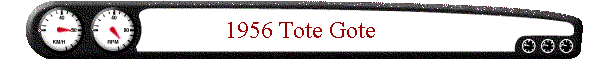 1956 Tote Gote